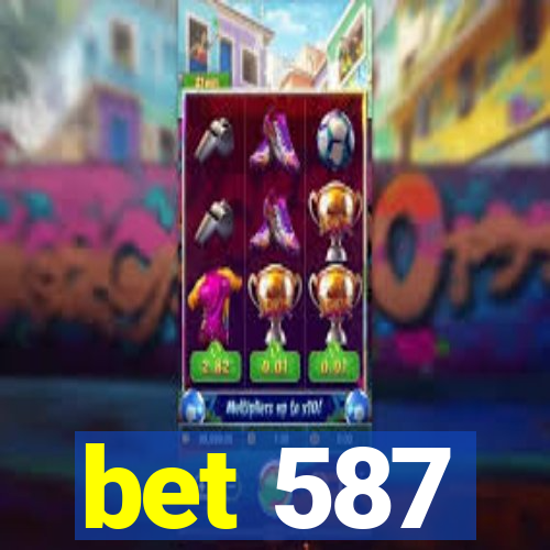 bet 587